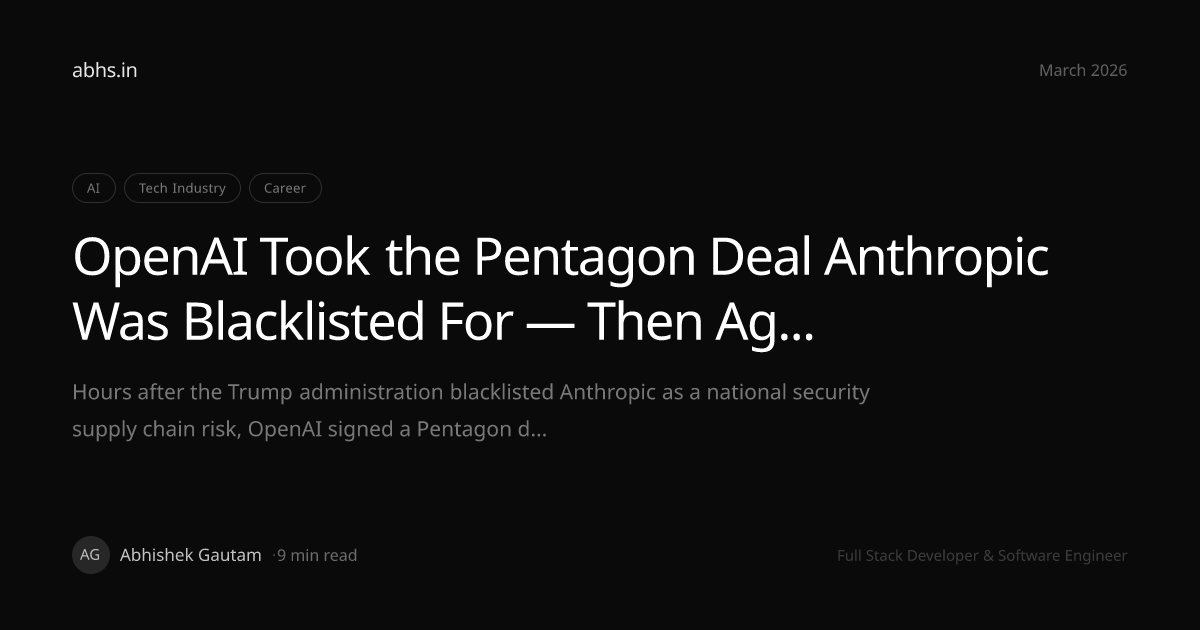 OpenAI Took the Pentagon Deal Anthropic Was Blacklisted For — Then Agreed to the Same Terms